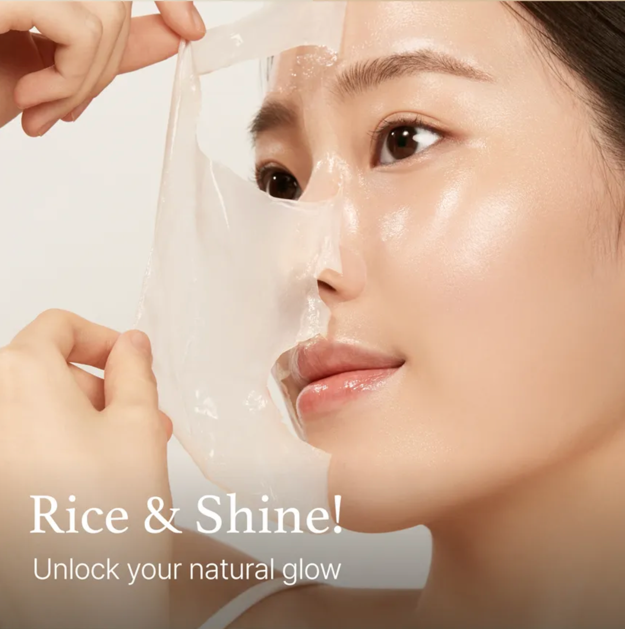 Woman applying a face mask with text 'Rice & Shine! Unlock your natural glow' on a light background